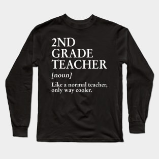 2nd Grade Teacher Like A Normal Teacher Only Way Cooler Long Sleeve T-Shirt